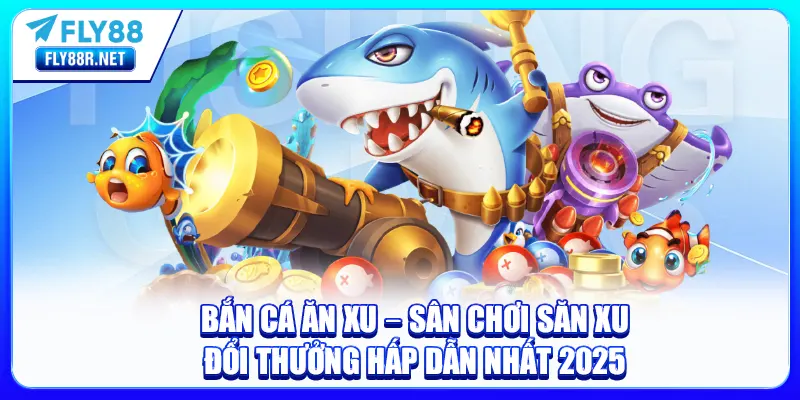 bắn cá ăn xu