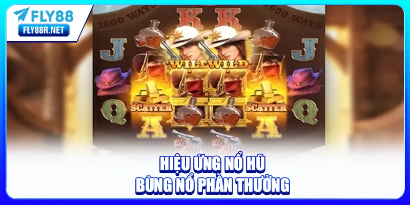 Hiệu ứng nổ hũ bùng nổ phần thưởng