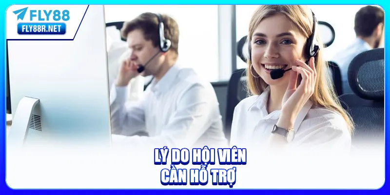 Lý do hội viên cần hỗ trợ